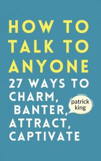 How to Talk to Anyone av Patrick King
