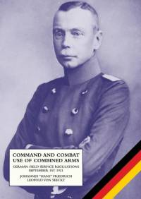 Command and Combat Use of Combined Arms: German Field Service Regulations September 1st 1921 av Johannes Friedrich Leopold von Seeckt