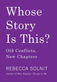 Whose Story Is This? av Rebecca Solnit