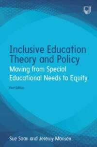 Inclusive Education Theory and Policy: Moving from Special Educational Needs to Equity av Sue Soan