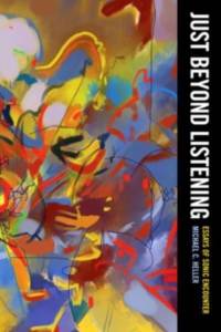 Just Beyond Listening av Michael C. Heller