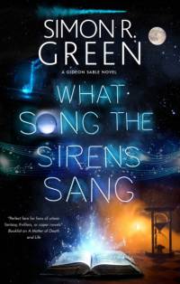 What Song the Sirens Sang av Simon R. Green