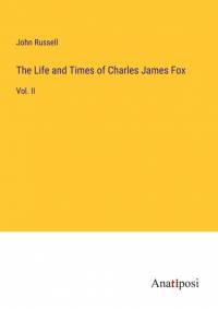 The Life and Times of Charles James Fox av John Russell