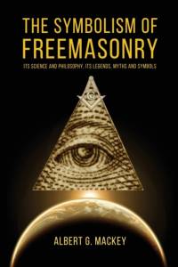 The Symbolism of Freemasonry av Albert G. Mackey