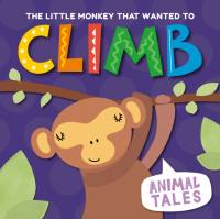 The Little Monkey that Wanted to Climb av William Anthony