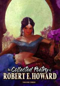The Collected Poetry of Robert E. Howard, Volume 3 av Robert E. Howard
