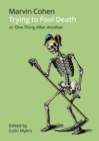 Trying to Fool Death: Or One Thing After Another av Marvin Cohen