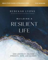 Building a Resilient Life Bible Study Guide plus Streaming Video av Rebekah Lyons