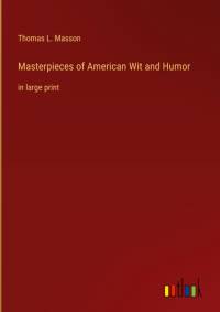 Masterpieces of American Wit and Humor av Thomas L. Masson