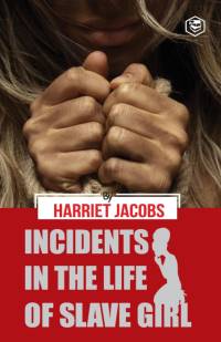 Incidents in the Life of a Slave Girl av Harriet Jacobs