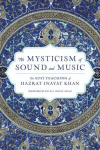 The Mysticism of Sound and Music: The Sufi Teaching of Hazrat Inayat Khan av Hazrat Inayat Khan