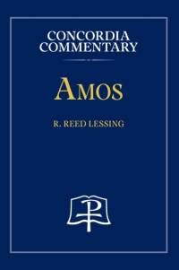 Amos - Concordia Commentary av R Reed Lessing