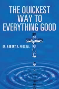 The Quickest Way to Everything Good av Robert A Russell