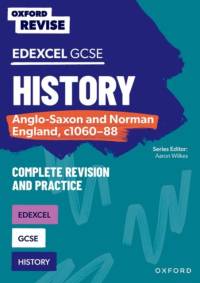 Oxford Revise: GCSE Edexcel History: Anglo-Saxon and Norman England, c1060-88 Complete Revision and Practice av Aaron Wilkes