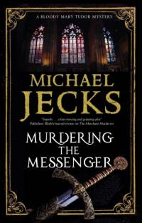 Murdering the Messenger av Michael Jecks