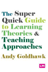 The Super Quick Guide to Learning Theories and Teaching Approaches av Andy Goldhawk