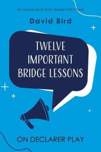 Twelve Important Bridge Lessons on Declarer Play av David Bird