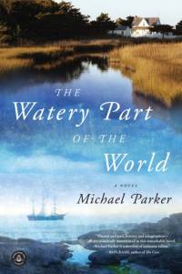 The Watery Part of the World av Michael Parker
