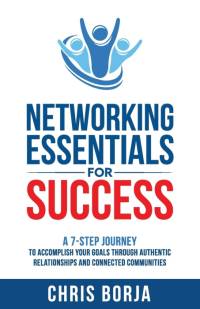 Networking Essentials for Success av Chris Borja