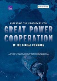 Assessing the Prospects for Great Power Cooperation in the Global Commons av Raphael S Cohen
