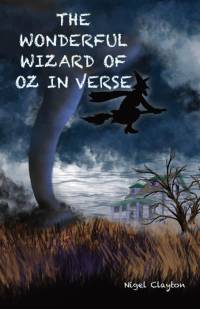The Wonderful Wizard of Oz in Verse av Nigel Clayton