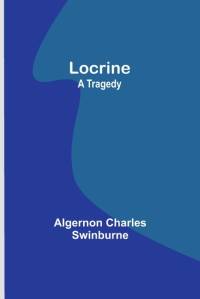 Locrine av Algernon Charles Swinburne