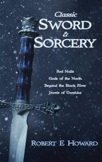 Classic Sword and Sorcery av Robert E. Howard