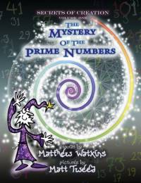 Secrets of Creation: The Mystery of the Prime Numbers av Matthew Watkins