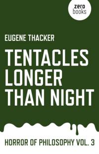 Tentacles Longer Than Night - Horror of Philosophy vol. 3 av Eugene Thacker