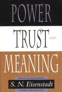 Power, Trust, and Meaning av S. N. (The Hebrew University of Jerusalem) Eisenstadt