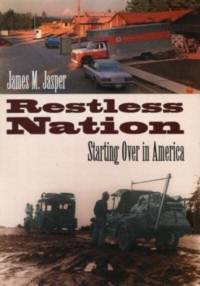 Restless Nation: Starting Over in America av James M. Jasper