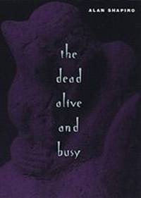 The Dead Alive and Busy av Alan Shapiro