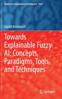 Towards Explainable Fuzzy AI: Concepts, Paradigms, Tools, and Techniques av Vladik Kreinovich