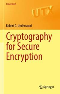 Cryptography for Secure Encryption av Robert G. Underwood