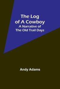 The Log of a Cowboy av Andy Adams