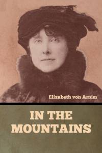 In the Mountains av Elizabeth von Arnim