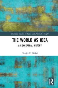 The World as Idea av Charles P. (University of New York in Prague) Webel
