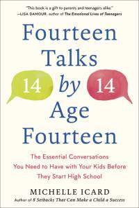 Fourteen Talks by Age Fourteen: The Essential Conversations You Need to Have with Your Kids Before They Start High School av Michelle Icard
