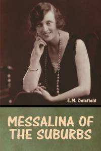 Messalina of the suburbs av E. M. Delafield