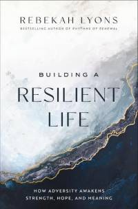 Building a Resilient Life av Rebekah Lyons