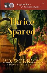Thrice Spared av P. D. Workman