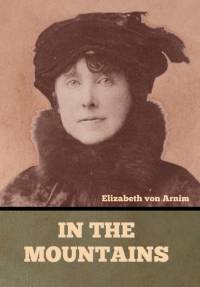 In the Mountains av Elizabeth von Arnim
