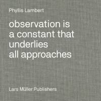 Observation Is a Constant That Underlies All Approaches av Phyllis Lambert