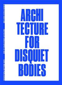 Architecture for Disquiet Bodies av Didier Faustino