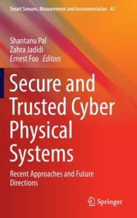 Secure and Trusted Cyber Physical Systems av Shantanu Pal