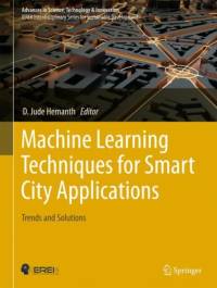 Machine Learning Techniques for Smart City Applications: Trends and Solutions av D. Jude Hemanth