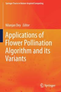 Applications of Flower Pollination Algorithm and its Variants av Nilanjan Dey