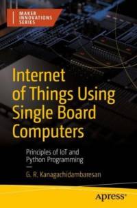 Internet of Things Using Single Board Computers av G. R. Kanagachidambaresan