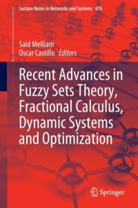 Recent Advances in Fuzzy Sets Theory, Fractional Calculus, Dynamic Systems and Optimization av Oscar Castillo