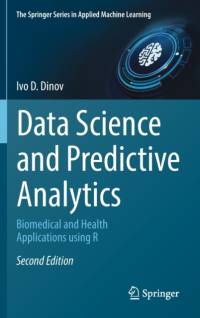 Data Science and Predictive Analytics av Ivo D. Dinov